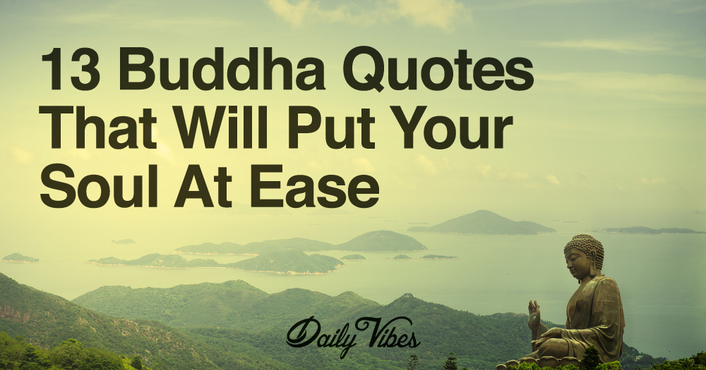 13 Buddha Quotes That Will Put Your Soul At Ease. - Peaceful Of Life