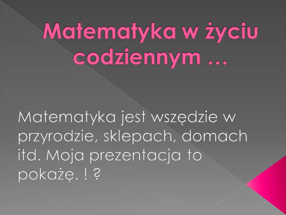 Matematyka w życiu codziennym PREZENTACJA