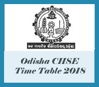 CHSE Time table 2018, CHSE Board Exam 2018 Time table, CHSE Time table, CHSE Time table 2018 Odisha