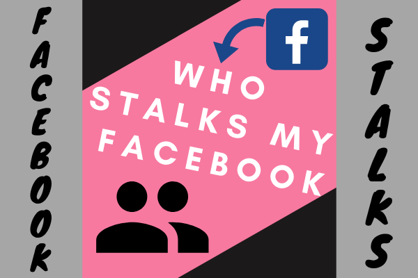 How to Tell if someone is Stalking You On Facebook 2019