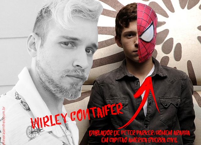 Wirley contaifer dublador aprovado pela Disney e Sony para dublar o Homem Aranha em Guerra Civil Dublador Homem Aranha em Guerra Civil