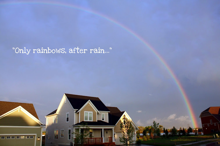 The Broken Road "Only rainbows, after rain..."