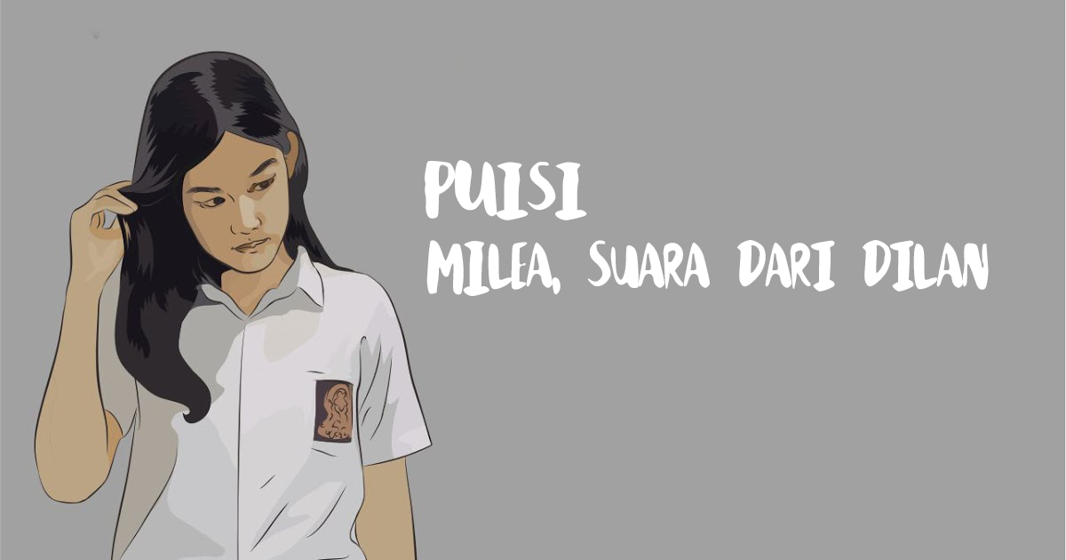 puisi milea suara dilan puisi milea suara dilan