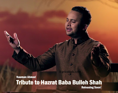 Bulleh Shah Lyrics With full Video | Nauman Ahmed |