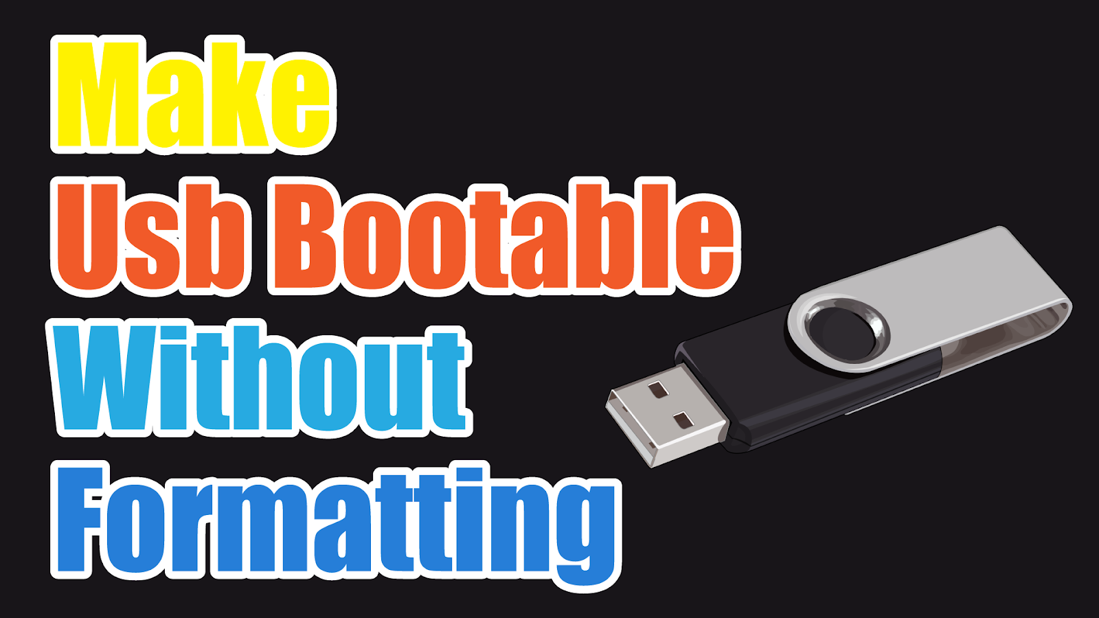 How to make usb bootable without formatting ~ Best Smartphone 112