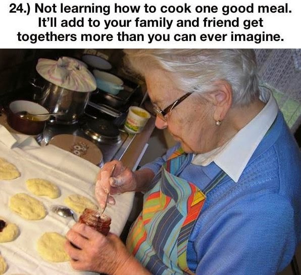 things dying people say they regret, lifelessons, something to ponder, life is short, time is money, time flies, learn to cook, good meal