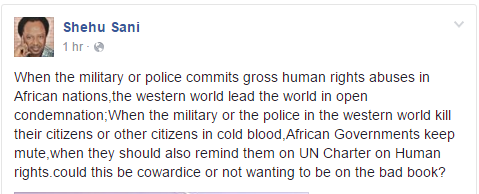 "Why do Govts in Africa keep mute when armed forces commit gross human rights abuses againt citizens in western countries?" - Sani