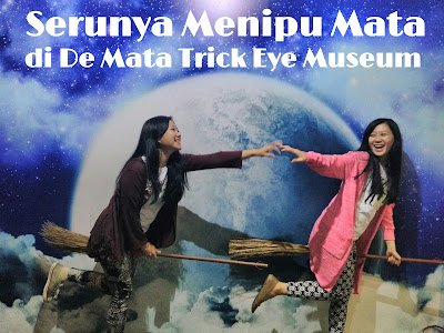 Serunya Menipu Mata di De Mata Trick Eye Museum Yogyakarta