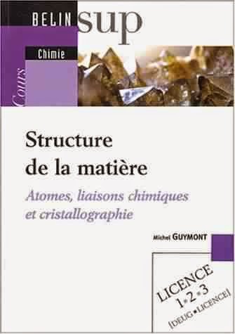 Livre : Structure de la matière - Atomes, liaisons chimiques et cristallographie PDF Livre : Structure de la matière - Atomes, liaisons chimiques et cristallographie PDF