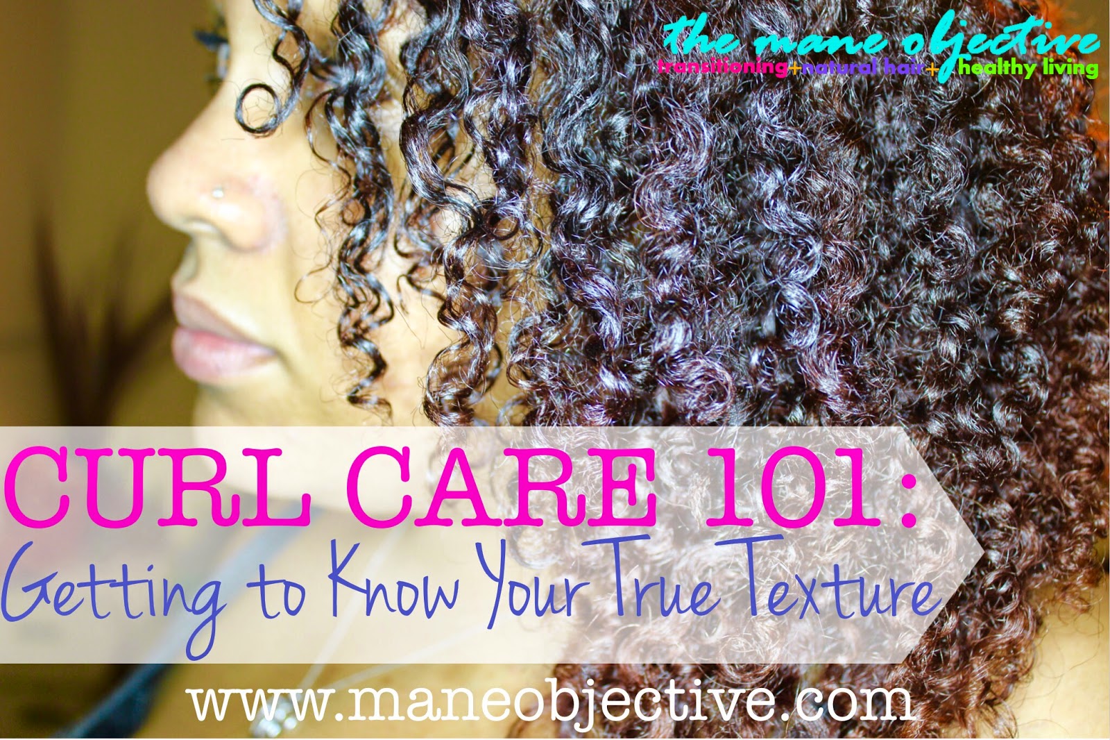 The Mane Objective Curl Care 101 Getting To Know Your True Texture 