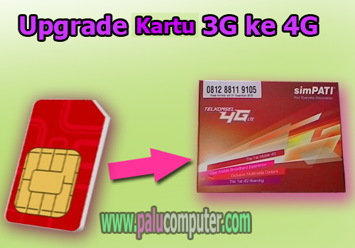 bisakah upgrade kartu perdana telkomsel dari 3g ke 4g bisakah upgrade kartu perdana telkomsel dari 3g ke 4g