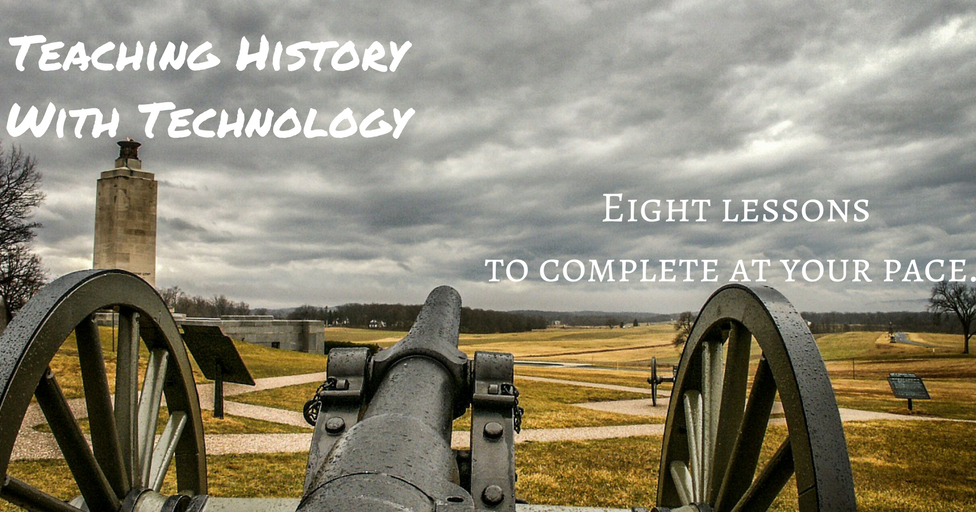 Free Technology for Teachers Eight Lessons in Teaching History With
