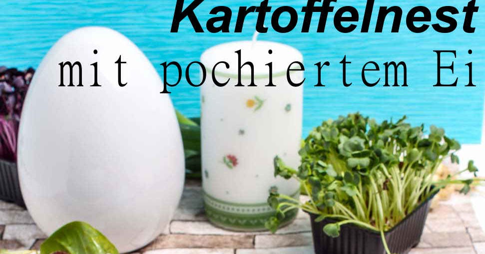 Amor&Kartoffelsack: Knusprige Kartoffelnester mit pochiertem Ei auf ... Amor&Kartoffelsack: Knusprige Kartoffelnester mit pochiertem Ei auf ...