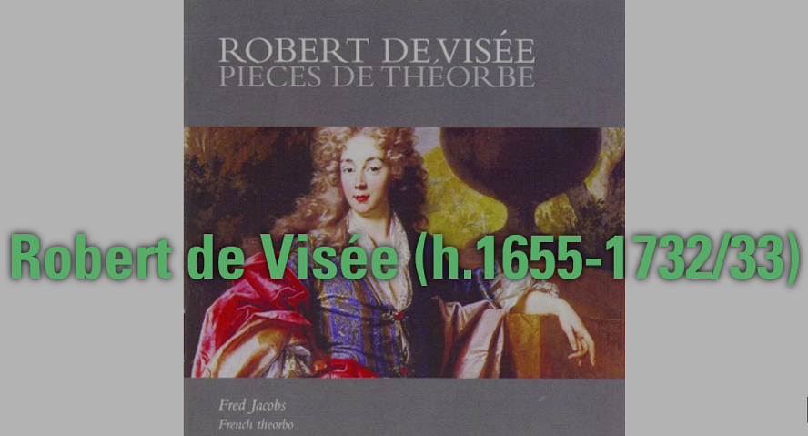 Robert de Visée (h.1655-1732/33)