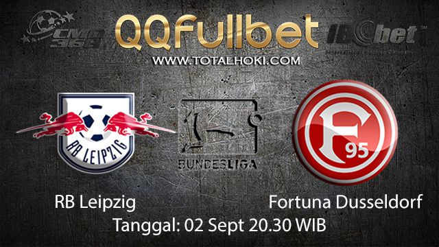 Prediksi Bola Jitu RB Leipzig vs Fortuna Dusseldorf 2 September 2018 ( German Bundesliga )
