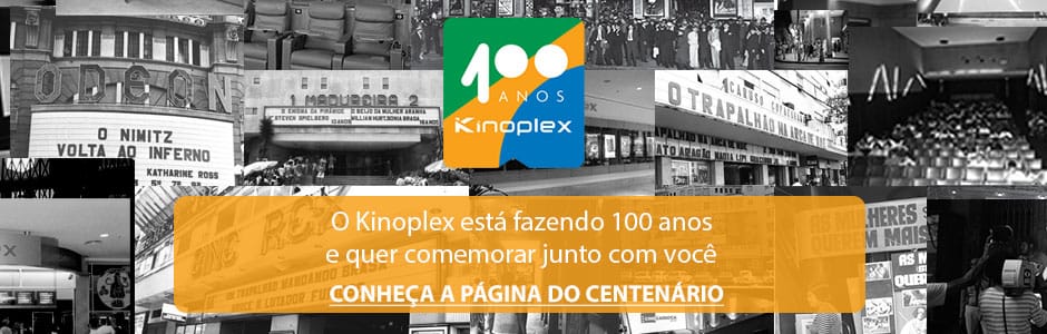 100 Anos Kinoplex
