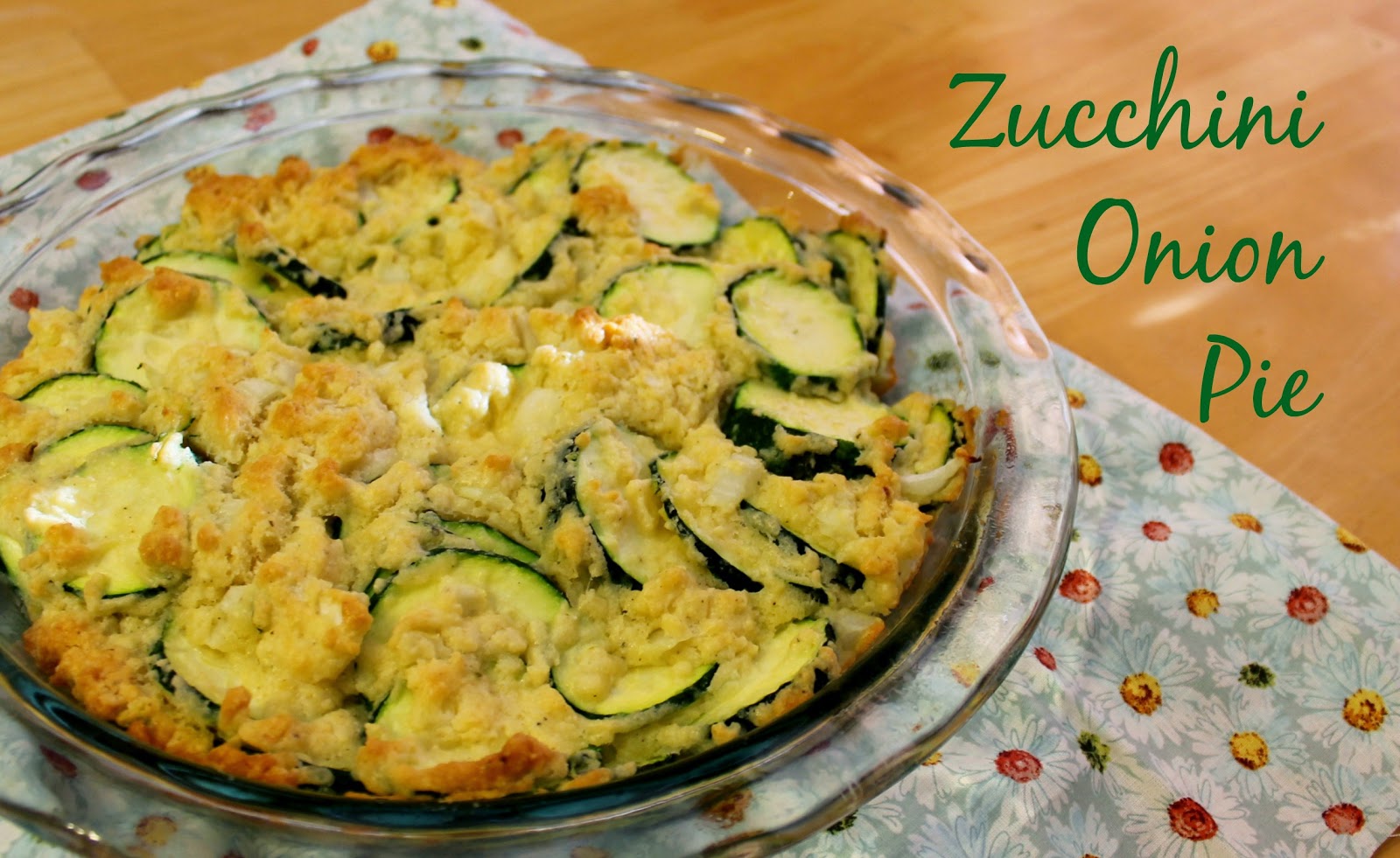 Easy as Pie in Kansas Zucchini Onion Pie Bonus Pie Week 27