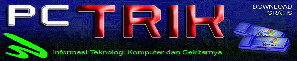 PC TRIK - Informasi Teknologi Komputer