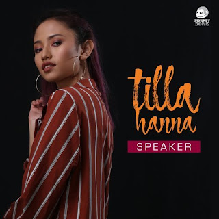 Lirik Lagu Tilla Hanna - Speaker Lirik Lagu Tilla Hanna - Speaker - Pancaswara Lyrics