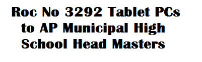 Roc No 3292 Tablet PCs to AP Municipal High School Head Masters