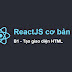 ReactJS cơ bản  qua ví dụ thực tế - B1 tạo giao diện HTML