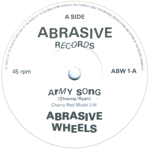 we cause havoc wherever we go..!! abrasive wheels army song 7 inch