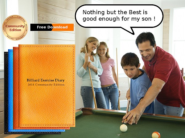 Billiard Exercise Diary 2014 Community Edition, Nothing but the best is good enough for my son!