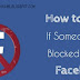   How Can you Know if Someone Blocked you on Facebook 
