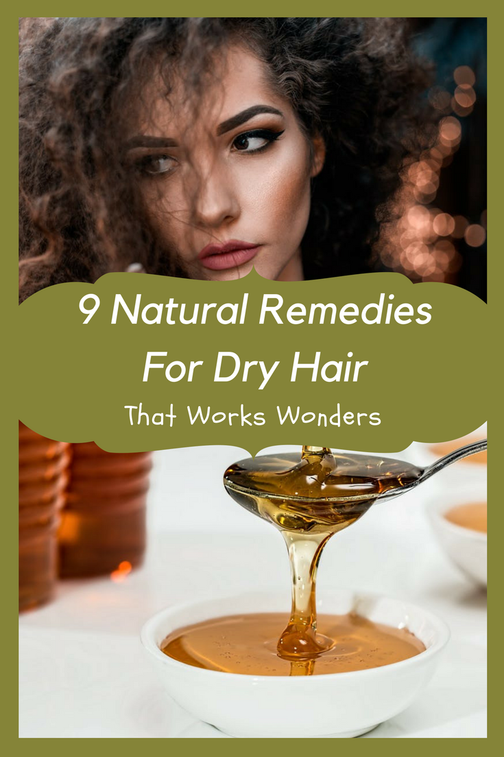 9 Natural Remedies For Dry Hair That Works Wonders Loud Life