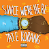 Download .@Tate_Kobang 's Since We're Here Mixtape Now!