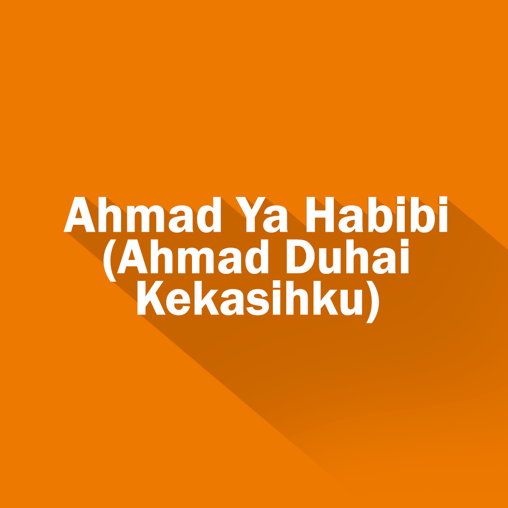 Teks Qasidah Ahmad Ya Habibi - Pemuda MAJLIS NURUL MUSTHOFA