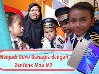 Menjadi Guru Bahagia Bersama Zenfone Max M2
