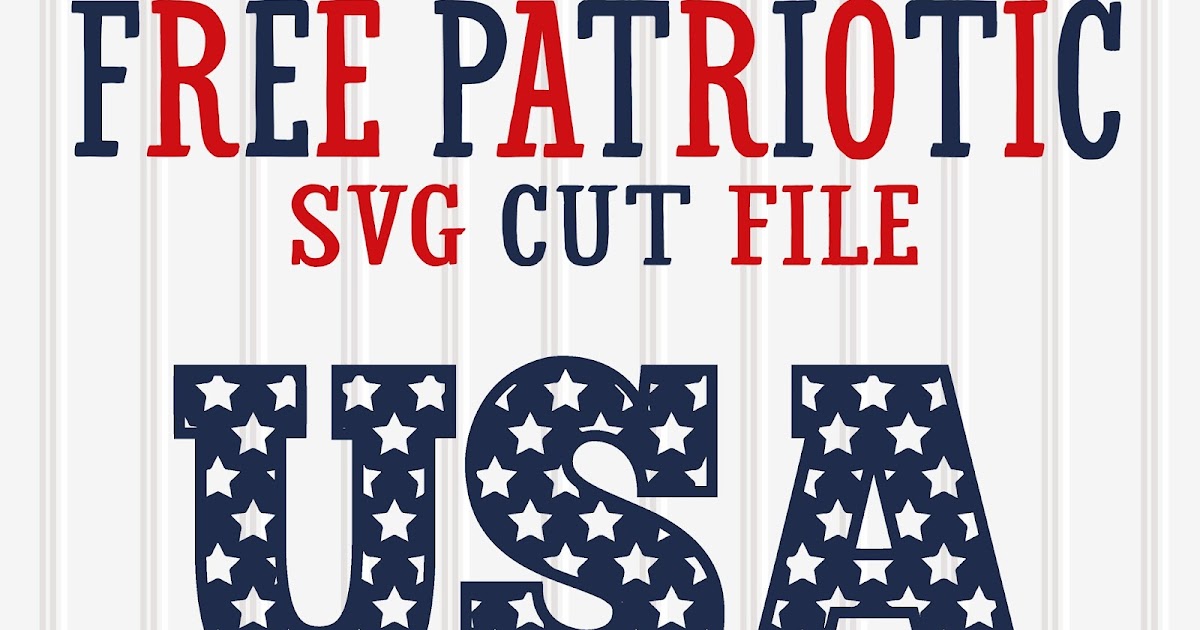 Make It Create Free Cut Files And Printables Free Svg Patriotic Cut File
