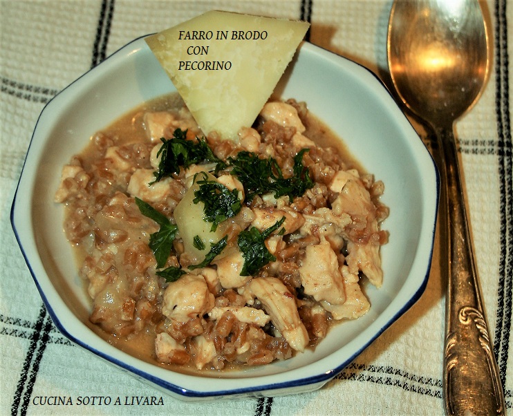 FARRO IN BRODO CON PECORINO CUCINA SOTTO A LIVARA