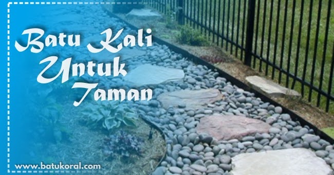 BATU KALI UNTUK TAMAN JUAL DI JAKARTA-BOGOR-DEPOK-TANGERANG-BEKASI