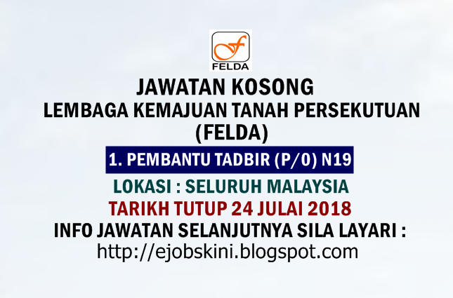 Jawatan Kosong Lembaga Kemajuan Tanah Persekutuan Felda 24 Julai 2018