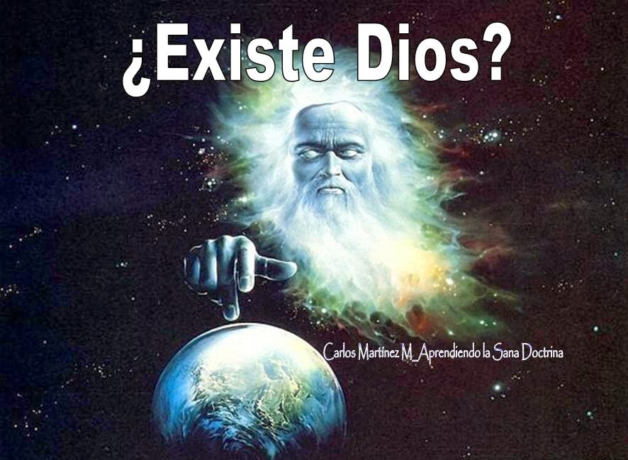 Aprendiendo la Sana Doctrina ¿EXISTE DIOS? Aprendiendo la Sana Doctrina ¿EXISTE DIOS?