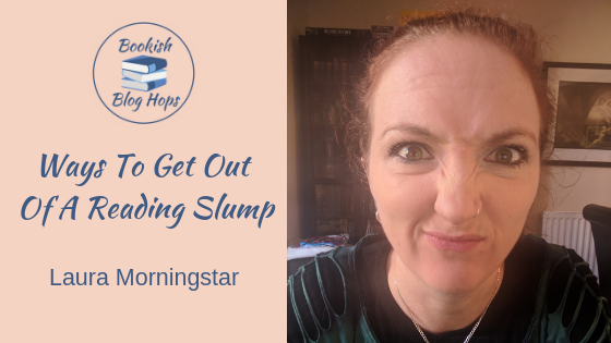 BOOkish Blog Hops: Ways To Get Out Of A Reading Slump