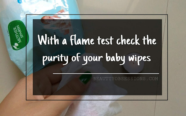 With a flame test check the purity of your baby wipes