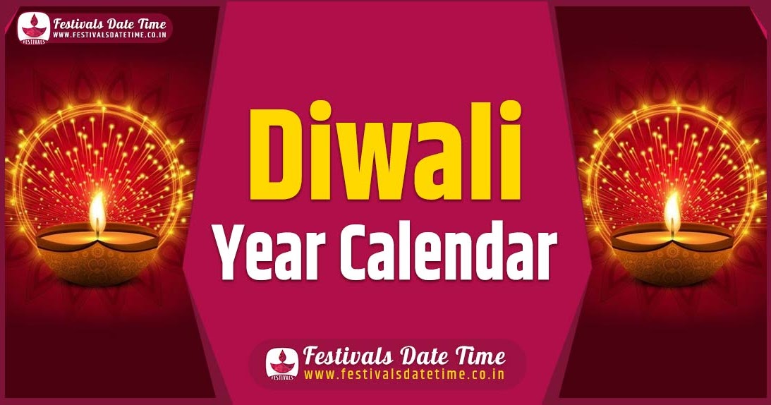 Diwali Year Calendar, Diwali Pooja Schedule Festivals Date Time