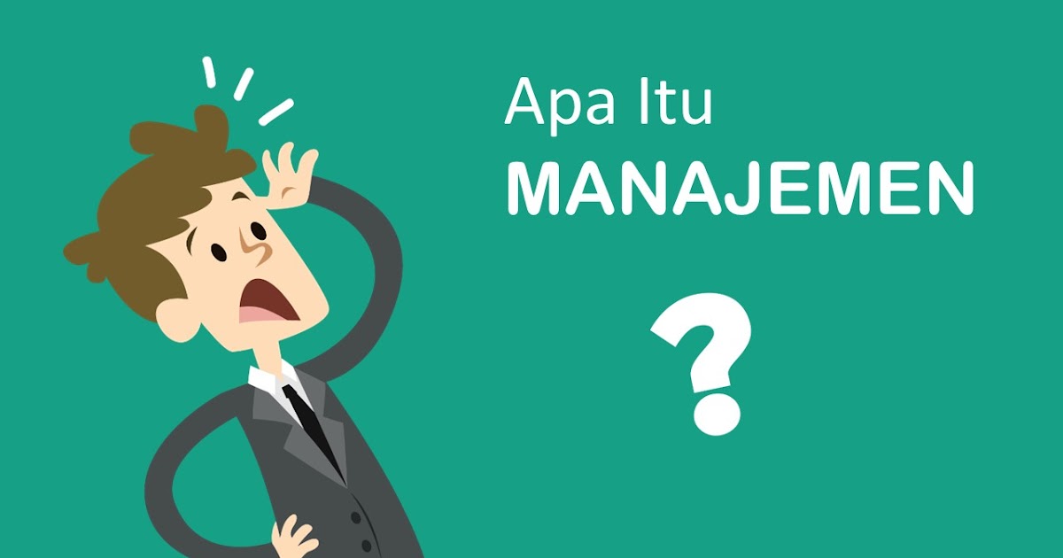 Definisi Manajemen Menurut Para Ahli