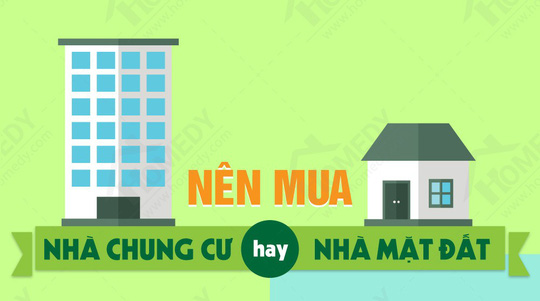 Nên mua nhà hay căn hộ chung cư?