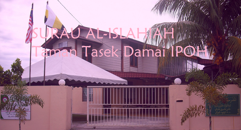 RAUDHAH AL-ISLAHIAH Tmn Tasek Damai IPOH