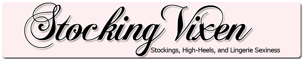 Stocking Vixen | The Stockings Blog with Nylon Stocking Tease Fun