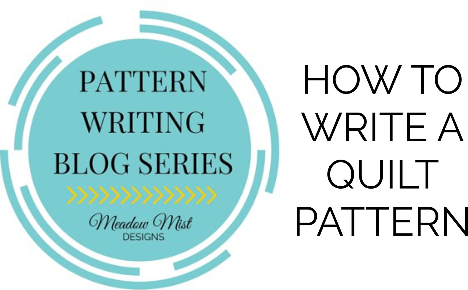 Meadow Mist Designs PWS How to Write a Quilt Pattern Topic 4 General Pattern Guidelines