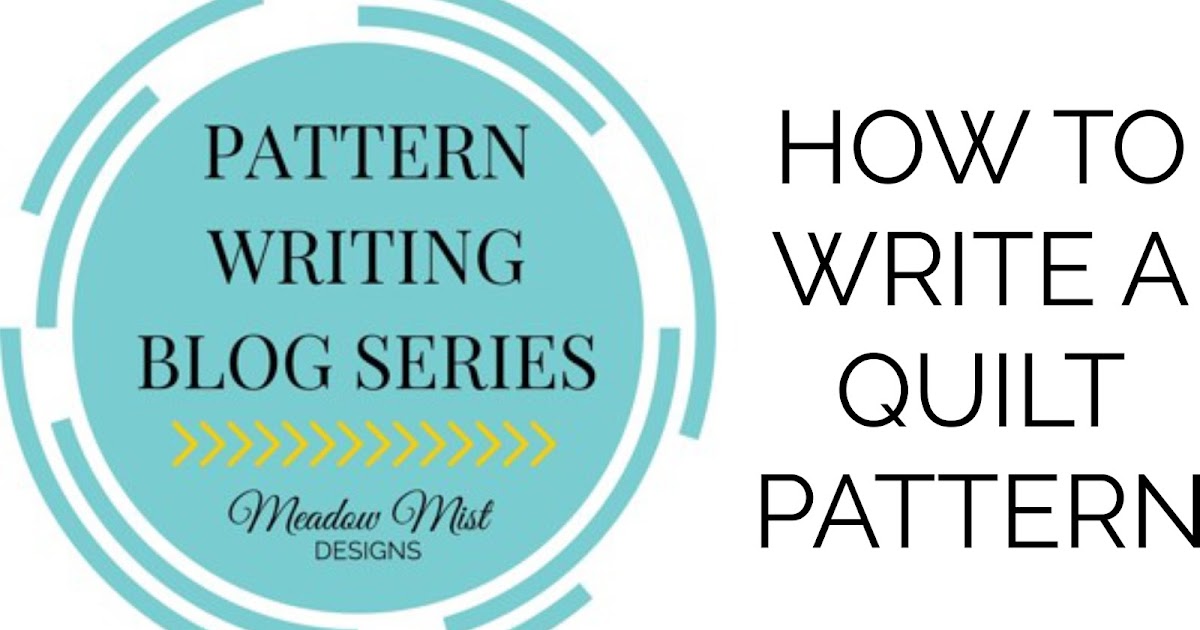 Meadow Mist Designs: PWS - How to Write a Quilt Pattern - Topic 5 ...