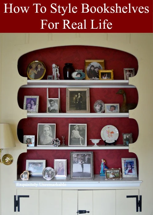 How To Style Bookshelves For Real Life Text Over photo of bookshelves with photos