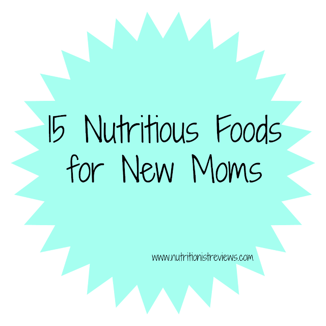 15 Nutritious Foods for New Moms