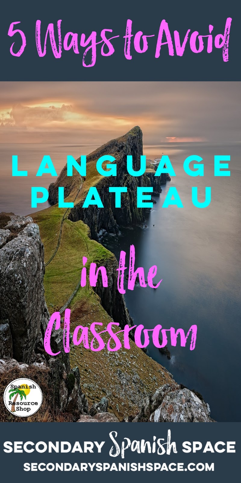 5 Ways to Avoid Language Plateau in the Classroom Secondary Spanish Space