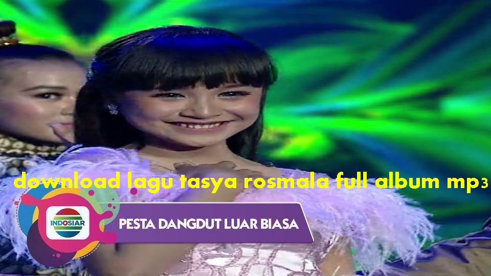 download lagu tasya rosmala full album mp3 Terbaru